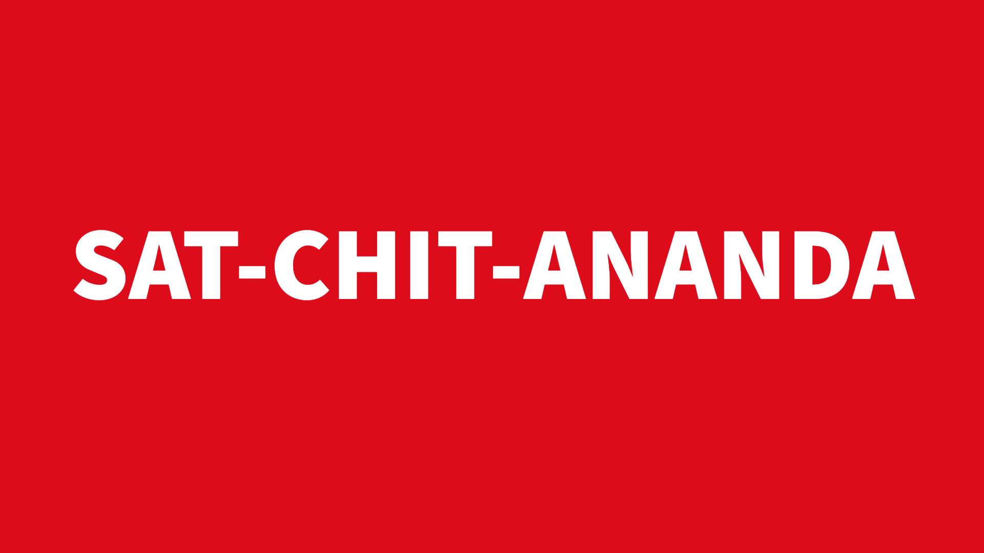 SAT-CHIT-ANANDA